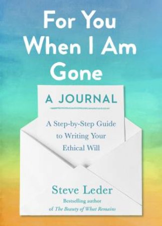 For You When I Am Gone by Steve Leder