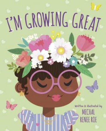 I'm Growing Great by Renee Mechal Roe