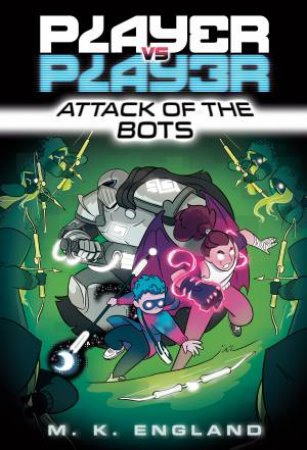 Player vs. Player #2: Attack of the Bots by M.K. England