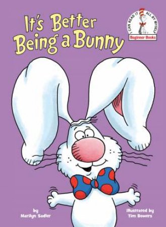 It's Better Being A Bunny by Marilyn Sadler & Tim Bowers