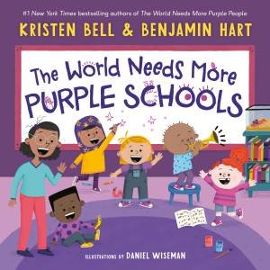 The World Needs More Purple Schools by Kristen Bell & Random House