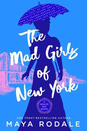 The Mad Girls Of New York by Maya Rodale