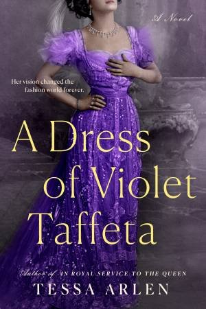 A Dress Of Violet Taffeta by Tessa Arlen