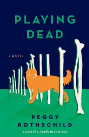 Playing Dead by Peggy Rothschild