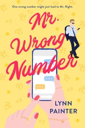 Mr. Wrong Number by Lynn Painter