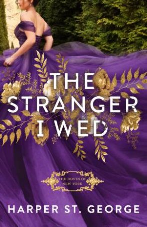 The Stranger I Wed by Harper St. George