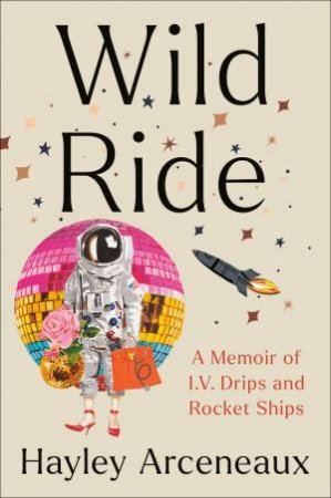 Wild Ride by Hayley Arceneaux