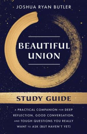 Beautiful Union Study Guide by Joshua Ryan Butler