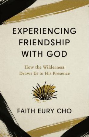 Experiencing Friendship with God by Faith Eury Cho