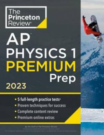 Princeton Review AP Physics 1 Premium Prep, 2023 by Various