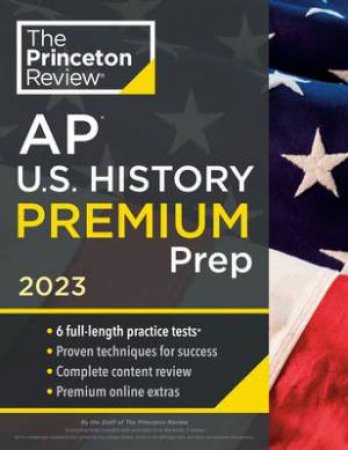 Princeton Review AP U.S. History Premium Prep, 2023 by Various