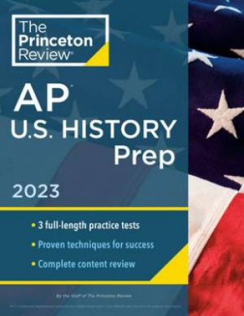 Princeton Review AP U.S. History Prep, 2023 by Various