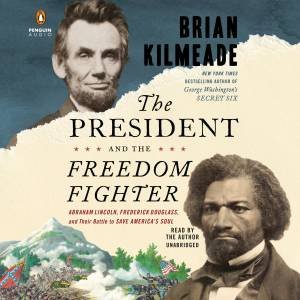 The President And The Freedom Fighter by Brian Kilmeade