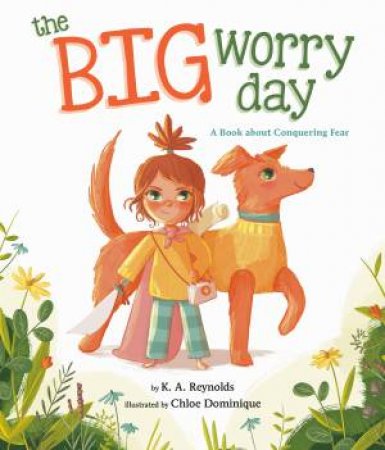 The Big Worry Day by K. A. Reynolds