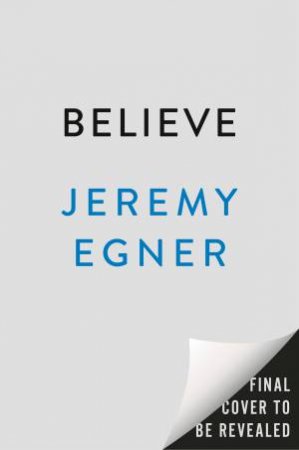 Believe by Jeremy Egner