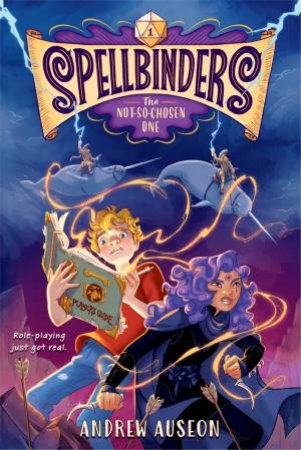 Spellbinders: The Not-So-Chosen One by Andrew Auseon