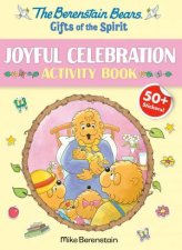 Berenstain Bears Gifts Of The Spirit Joyful Celebration Activity Book Berenstain Bears