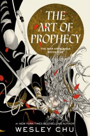 The Art Of Prophecy by Wesley Chu