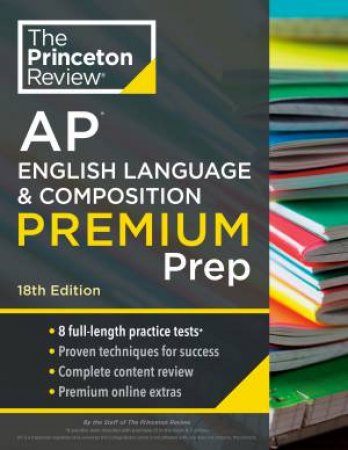 Princeton Review AP English Language & Composition Premium Prep, 18th Edition by The Princeton Review