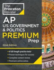 Princeton Review AP US Government  Politics Premium Prep 22nd Edition