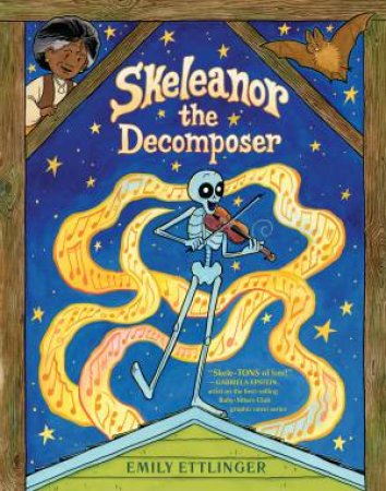 Skeleanor the Decomposer by Emily Ettlinger