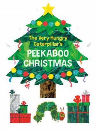 The Very Hungry Caterpillar's Peekaboo Christmas by Eric Carle