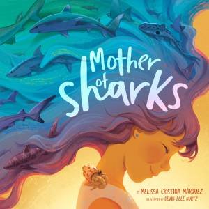 Mother of Sharks by Melissa Cristina Márquez