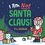 I Am NOT Santa Claus