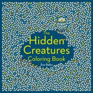 The Hidden Creatures Coloring Book by Ase Balko