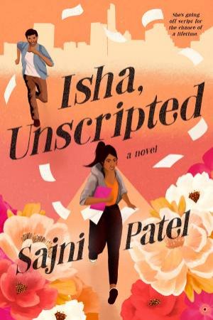 Isha, Unscripted by Sajni Patel