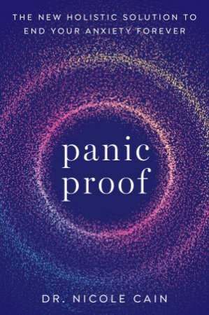 Panic Proof by Dr. Nicole Cain