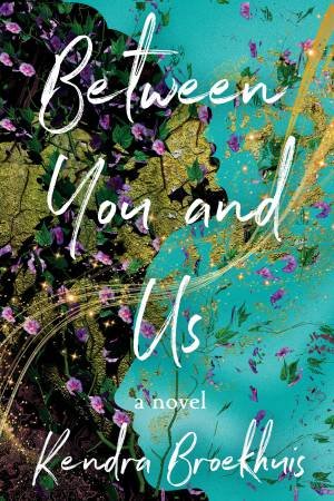 Between You and Us by Kendra Broekhuis