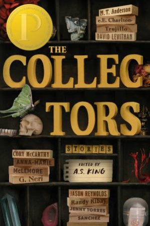 The Collectors: Stories by A.S. King