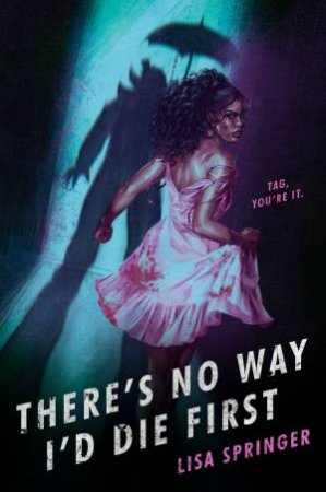 There's No Way I'd Die First by Lisa Springer