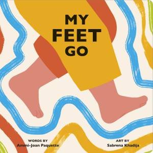 My Feet Go by Ammi-Joan;Khadija, Sabrena Paquette