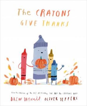 The Crayons Give Thanks by Drew Daywalt; & Oliver Jeffers