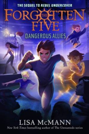 Dangerous Allies (The Forgotten Five, Book 4) by Lisa McMann