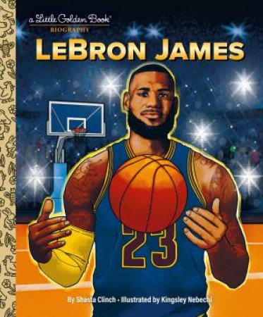 LGB LeBron James by Shasta Clinch & Kingsley Nebechi