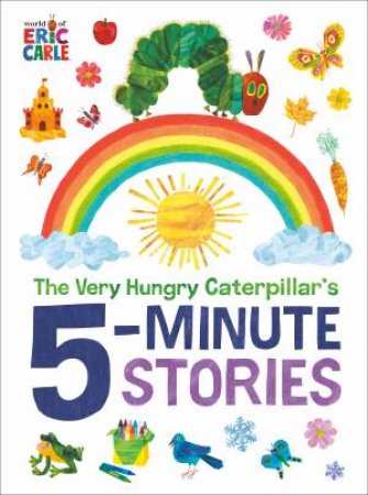 The Very Hungry Caterpillar's 5-Minute Stories by Eric;Carle, Eric Carle