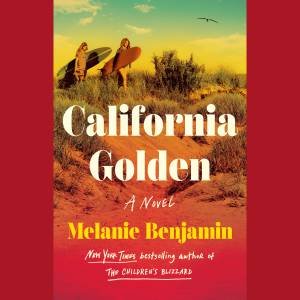 California Golden by Melanie Benjamin