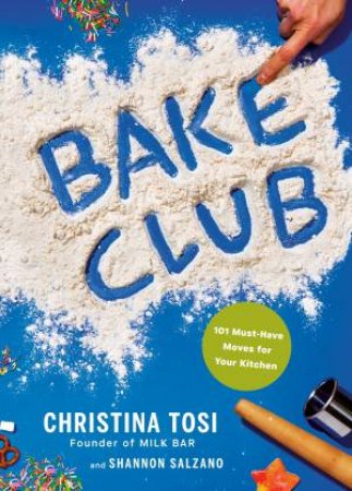 Bake Club by Christina Tosi