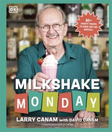 Milkshake Monday by Larry Canam with David Canam