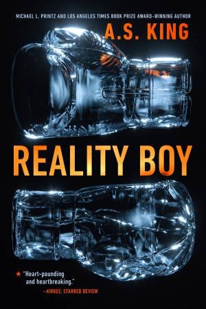 Reality Boy by A.S. King