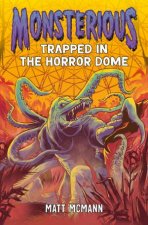 Trapped in the Horror Dome Monsterious Book 5