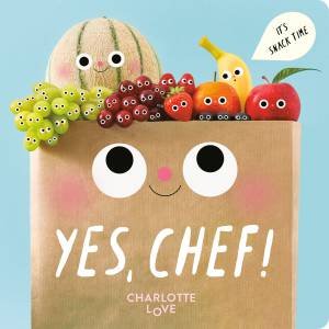 Yes, Chef! by Charlotte;Love, Charlotte Love