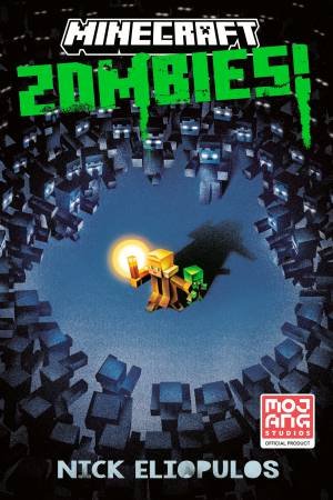 Minecraft: Zombies! by Nick Eliopulos