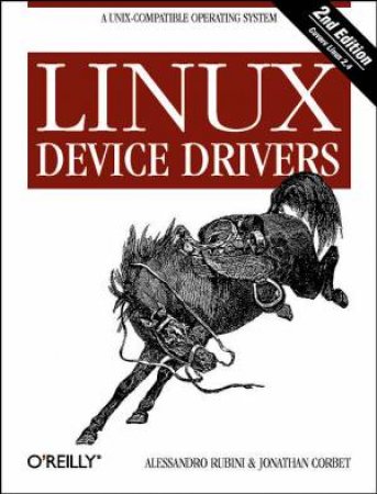 Linux Device Drivers by Alessandro Rubini & Jonathan Corbet