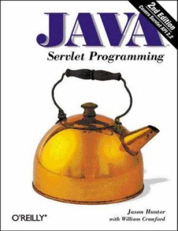 Java Servlet Programming 2nd Edition by Hunter