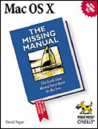 Mac OS X: The Missing Manual by David Pogue