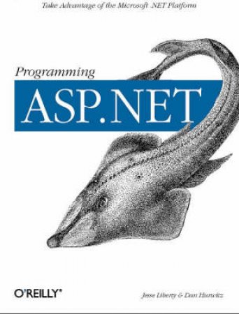 Programming ASP.NET by Jesse Liberty & Dan Hurwitz